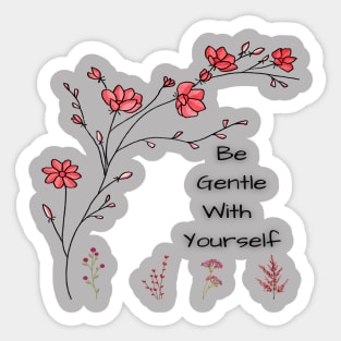 how to be gentle with yourself Sticker